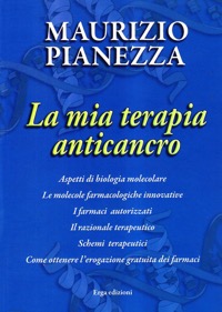 copertina di La mia terapia anticancro - Aspetti di biologia molecolare - Le molecole farmacologiche ...