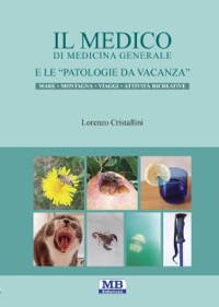 copertina di Le Patologie da Vacanza e Il Medico di Medicina Generale - Mare, montagna, viaggi, ...